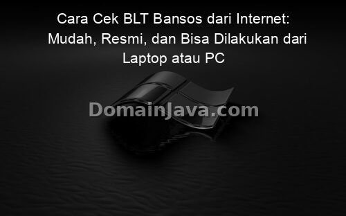 Cara Cek BLT Bansos dari Internet: Mudah, Resmi, dan Bisa Dilakukan dari Laptop atau PC