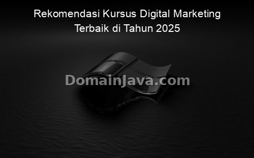 Rekomendasi Kursus Digital Marketing Terbaik di Tahun 2025
