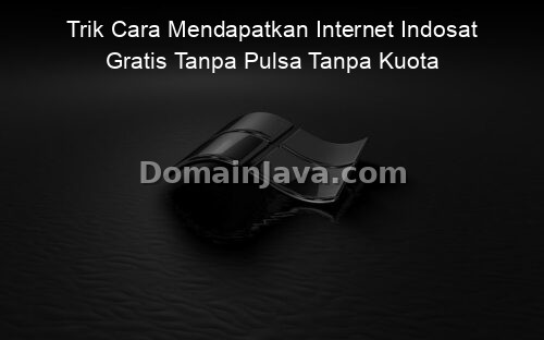 Trik Cara Mendapatkan Internet Indosat Gratis Tanpa Pulsa Tanpa Kuota